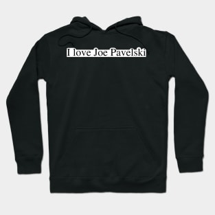 I love Joe Pavelski Hoodie